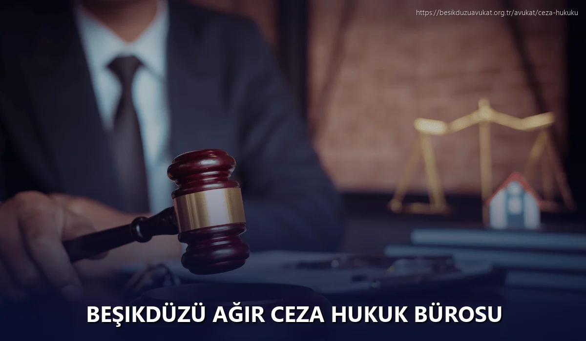 Beşikdüzü Ağır Ceza Hukuk Bürosu
