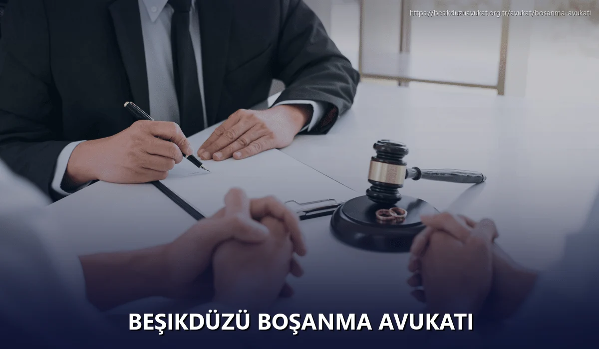 Beşikdüzü Boşanma Avukatı