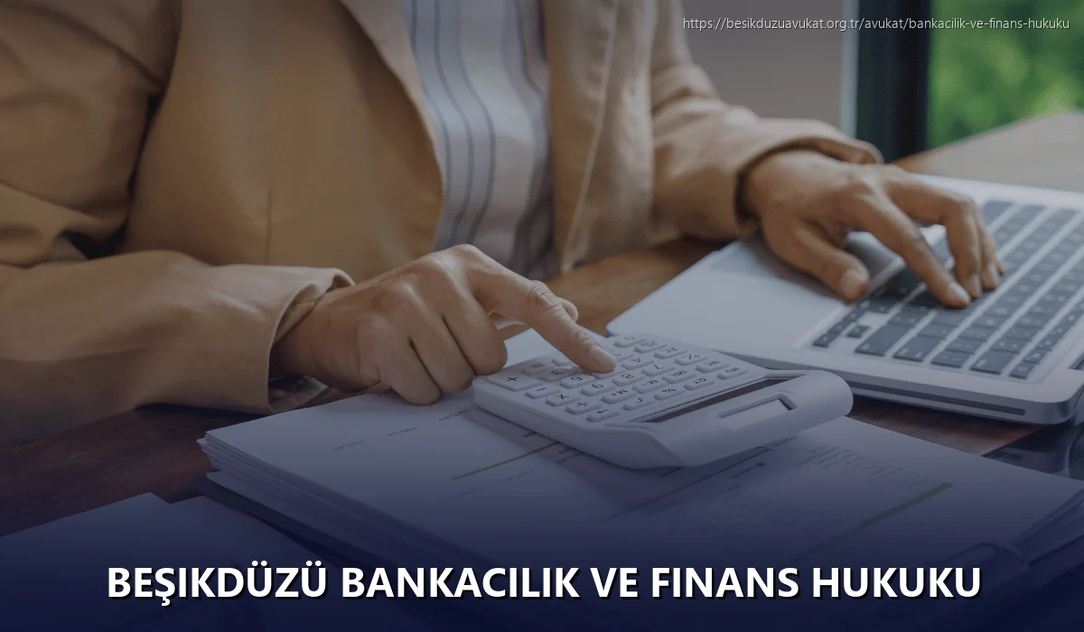 Beşikdüzü Bankacılık ve Finans Hukuku