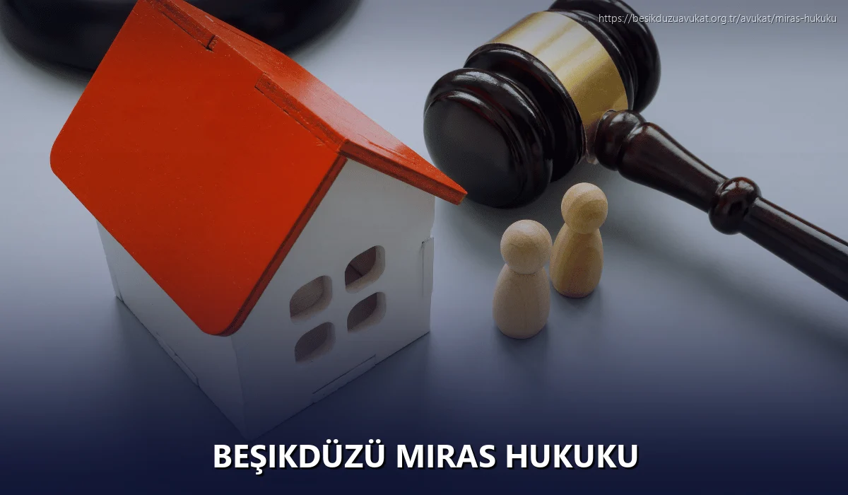 Beşikdüzü Miras Hukuku