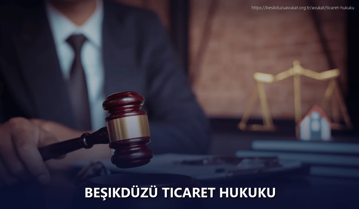 Beşikdüzü Ticaret Hukuku