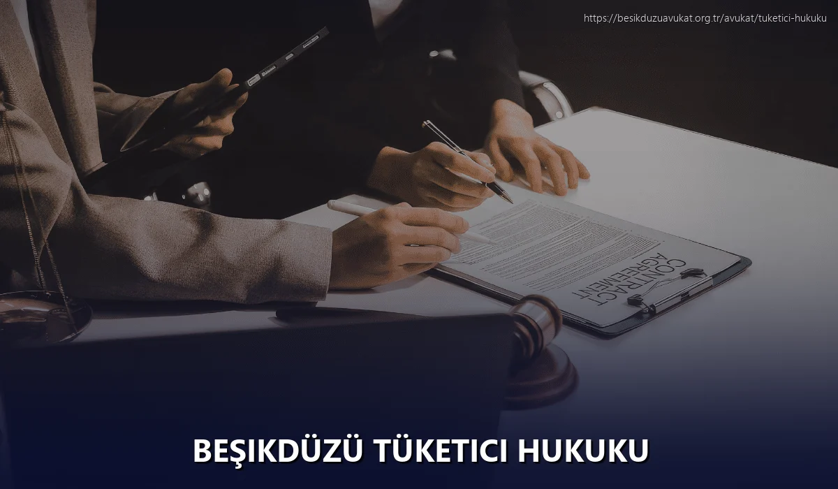Beşikdüzü Tüketici Hukuku